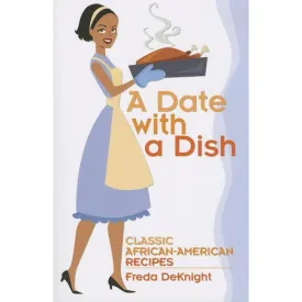 A Date with a Dish: Classic African-American Recipes